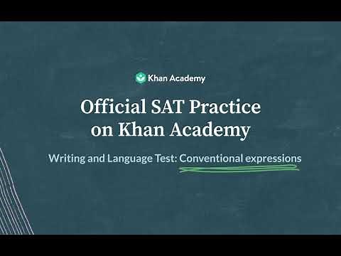 Conventional Expressions | Writing and Language test | SAT | Khan Academy