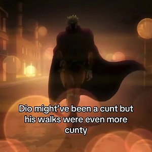 Dio Brando's Iconic 'Cunty' Walks in JJBA