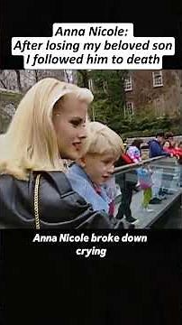 Anna Nicole : after losing my beloved son , i followed him to death #love #motherhood