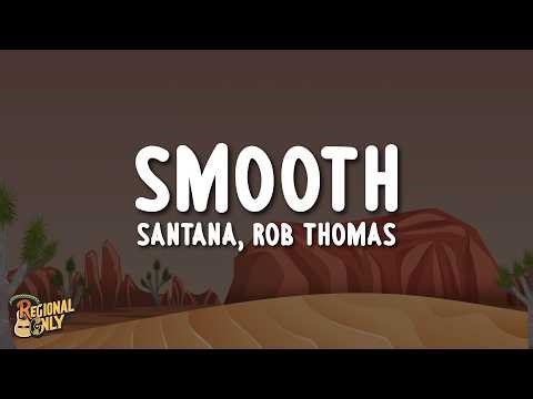 Santana - Smooth (Lyrics) ft. Rob Thomas