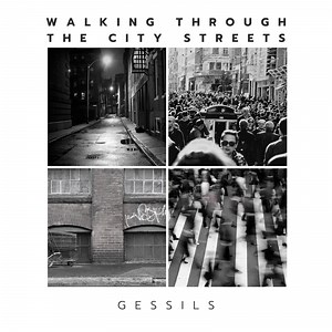 Walking Through the City Streets - Gessils: Song Lyrics, Music Videos & Concerts