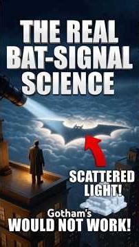 The Fatal Scientific Flaw in Batman's Bat-Signal