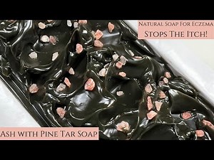 Pine Tar Soap for Itchy Eczema