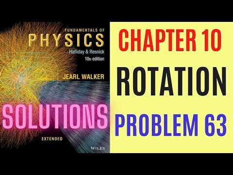 Halliday resnick chapter 10 problem 63 solution | Fundamentals of physics 10e solutions