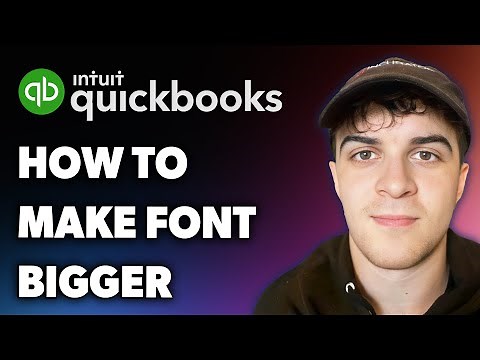 How to Make Quickbooks Font Bigger (Full 2025 Guide)