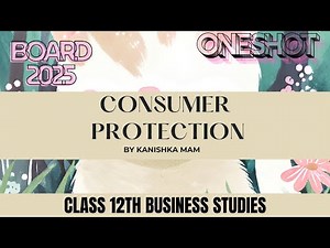 CONSUMER PROTECTION | CLASS 12TH BS | BOARD 2025 | COMPLETE GUIDANCE