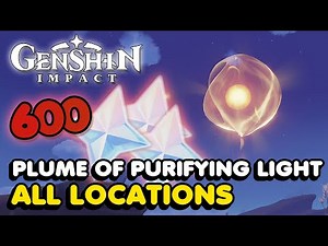 ALL 36 PLUMES OF PURIFYING LIGHT Locations In Genshin Impact 3.6 (600 Primogems Reward)