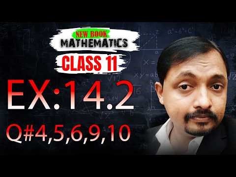 Exercise 14.2 Class 11 Questions # 4, 5, 6, 9 & 10