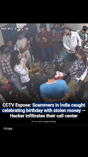 india | Leaked CCTV footage from an Indian scam call center (dated July 22, 2022) shows around 20 young men and women celebrating a birthday —... | Instagram
