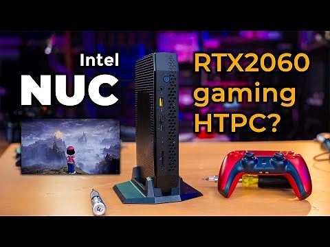 Intel NUC Enthusiast as a Gaming HTPC (It works OK.. for having an RTX 2060)