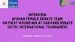 Interview: Afghan Female Debate Team with First-Round Win at Harvard Debate UKTOC | Empowering Afghan Girls Young Women through Public Forum debate