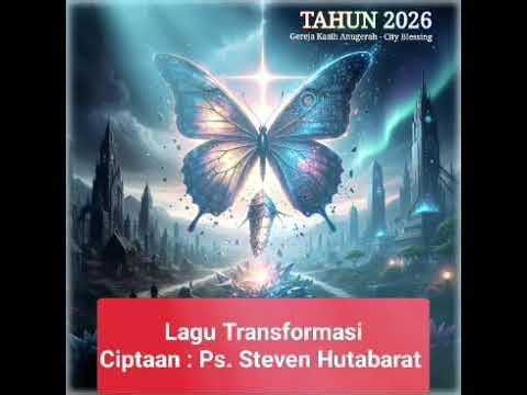 Transformasi - Ciptaan Ps. Steven Hutabarat