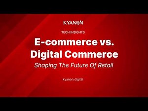 E-commerce vs. Digital Commerce: Shaping The Future Of Retail