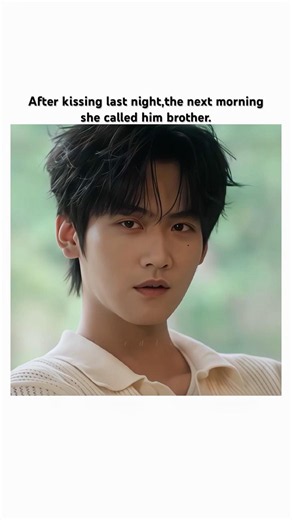 After kissing last night,the next morning she called him brother.|never ending summer |#cdrama