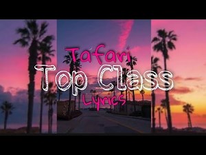 Tafari - Top Class - (Official Lyric Video)