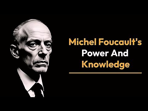 Michel Foucault Power and Knowledge explained | Foucault's concept of power and knowledge