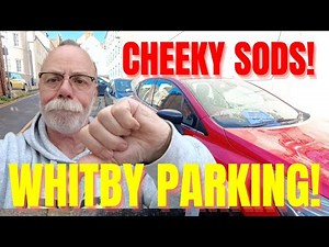 WHITBY PARKING IS A NIGHTMARE!