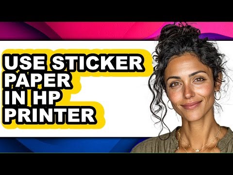 How to Use Sticker Paper in Hp Printer (full Guide)