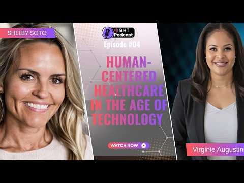 Human-Centered Healthcare in the Age of AI | Virginie Augustin | BetterHealthTech Podcast
