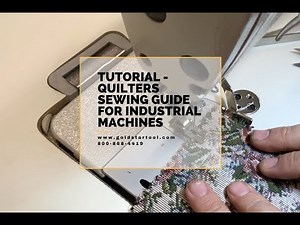 Tutorial - Quilters Sewing Guide For Industrial Machines - GoldStarTool.com - 800-868-4419