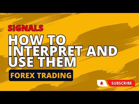 Forex Trading Signals - How to Interpret and Use Them