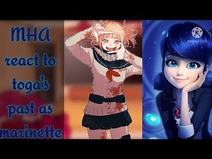 ll MHA react to toga's past as marinette ll 💖😩 ll todomomoll ✨💕ll