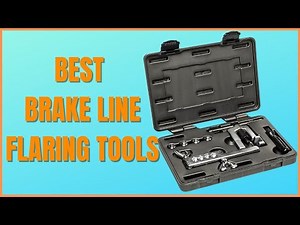 Top 5 Best Brake Line Flaring Tools