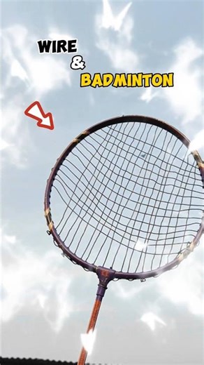 Badminton & Iron Wire #akexperiment #badminton
