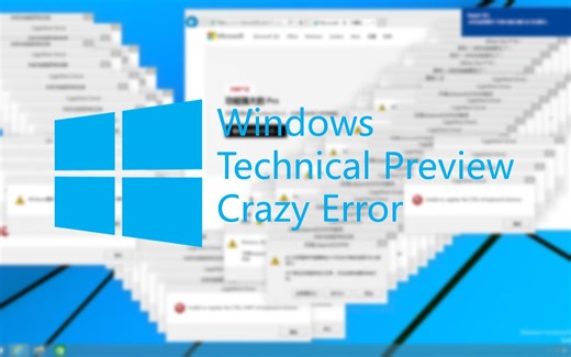Windows Technical Preview Crazy Error