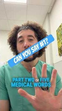 Part 2: 5 Medical Words You Can’t Pronounce 😭