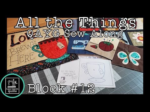 All the Things Free QAYG quilt along - Block 12 Live hangout with Lisa Capen Quilts