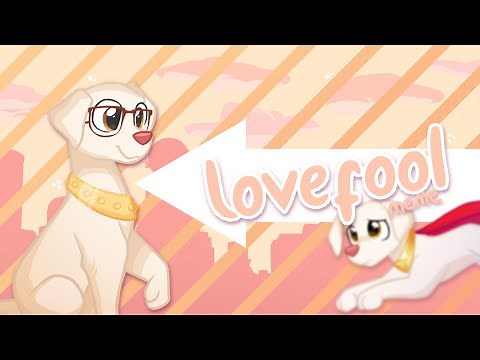 Lovefool (Meme) DC League of Super-Pets