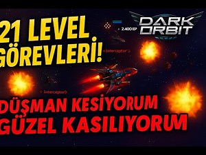 DarkOrbit 21 Level Görevleri! Düşman Avı, Bol Savaş ve Efsane Kasma