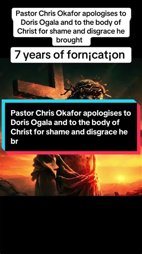 Pastor Chris Okafor's Apology to Doris Ogala and the Christian Community