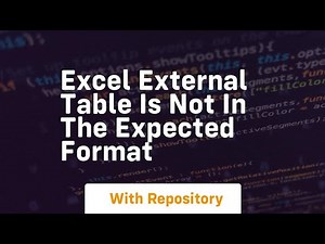 excel external table is not in the expected format