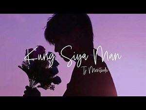 Kung Siya Man - TJ Monterde | Lyrics |