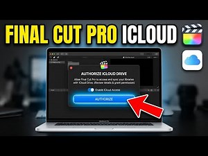 How to authorize Final Cut Pro projects with iCloud Drive - Complete Guide