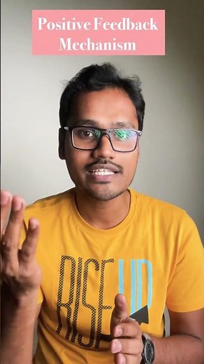 Positive feedback mechanism