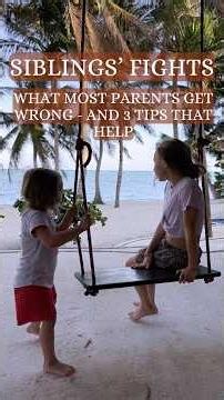 Siblings’ Fights - what many parents get wrong and 3 tips that actually help