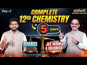 Complete 12th Chemistry in 5 Days 🔥 Day 2 | Boards + JEE Main & Advanced 2026 | संजीवनी Series