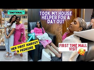 Took my *HOUSE HELPER* ❤️ for a pampering session 🥺😍| Her first haircut, mall visit