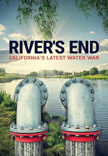 River's End: California's Latest Water War (2021)