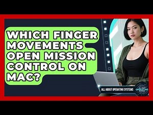Which Finger Movements Open Mission Control On Mac? - All About Operating Systems