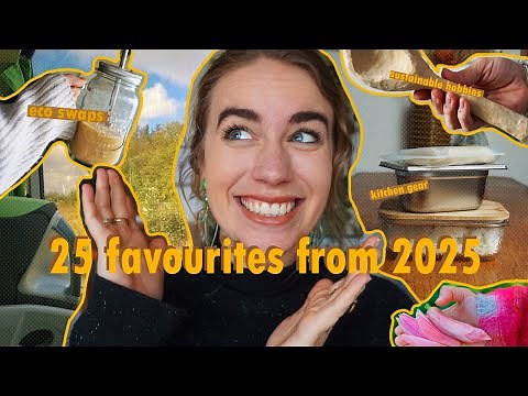 25 ECO FAVOURITES OF 2025 // green skills, kitchen hacks and sustainable swaps