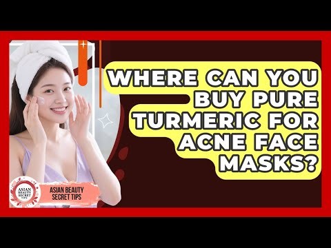 Where Can You Buy Pure Turmeric For Acne Face Masks? - Asian Beauty Secret Tips