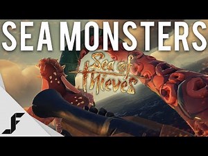 SEA MONSTERS - Sea of Thieves