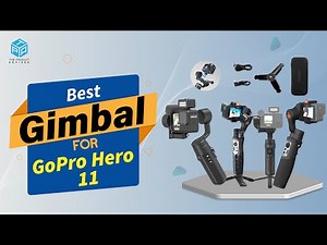 7 Best Gimbal for GoPro Hero 11 in 2023 - Best GoPro Hero 11 Gimbals Reviews