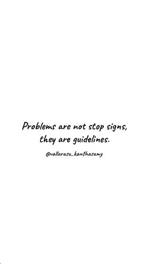 Become a Master Problem-Solver - Problems are not stop signs, they are guidelines.