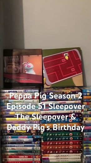 Peppa Pig Season 2 Episode 51 Sleepover The Sleepover & Daddy Pig’s Birthday