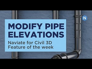 Modify Pipe Elevations - Naviate for Civil 3D feature of the week